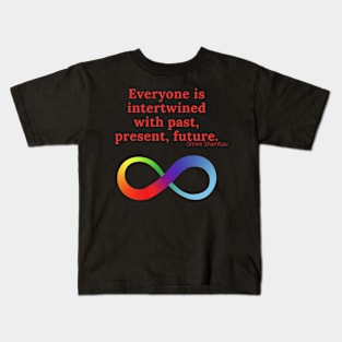 Everyone is intertwined with past, present, future Kids T-Shirt